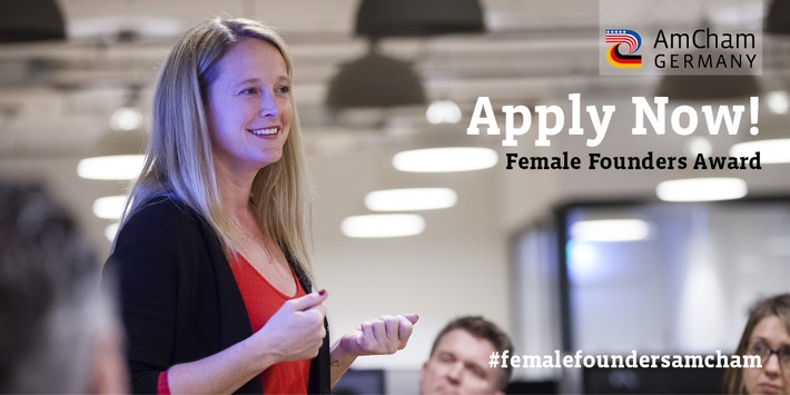 Female Founders Award 2019 / Amerikanischer Gründergeist und deutsches Unternehmertum: AmCham Germany sucht erfolgreiche Female Founders (FOTO)