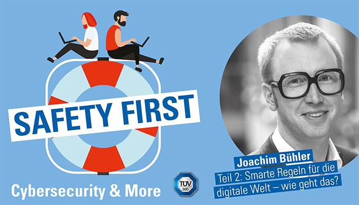 TÜV SÜD-Podcast „Safety First“: Smarte Regeln für die digitale Welt – wie geht das? (FOTO)