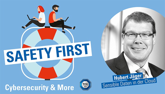 TÜV SÜD-Podcast „Safety First“: Sensible Daten in der Cloud (FOTO)