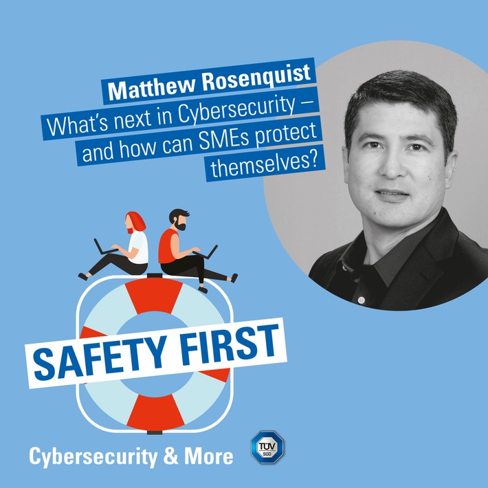 TÜV SÜD-Podcast „Safety First“: Was sind die Trends in der Cybersecurity – und wie können sich KMU besser schützen? (FOTO)