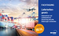 Wie Unternehmen sich rechtskonform auf das Lieferkettengesetz vorbereiten – Fachtagung