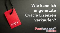 Oracle Gebrauchtsoftware–  Wie kann ich ungenutzte Oracle Lizenzen verkaufen- Oracle Gebrauchtsoftware–  Wie kann ich ungenutzte Oracle Lizenzen verkaufen-