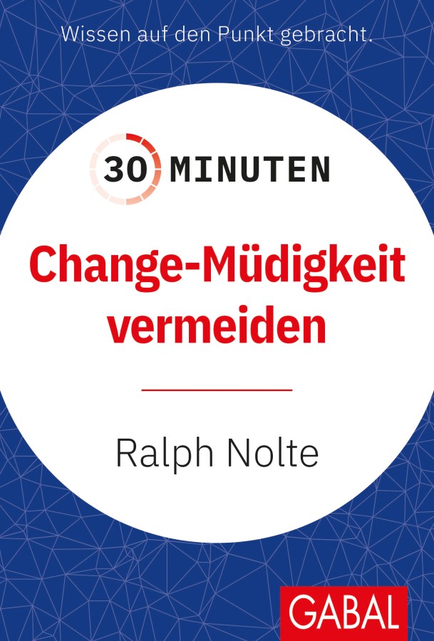 Neuerscheinung: „Change-Müdigkeit vermeiden“ Neuerscheinung: „Change-Müdigkeit vermeiden“