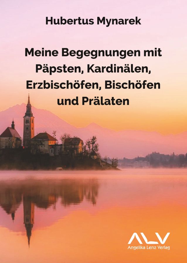 Der neue Mynarek: Meine Begegnungen mit Päpsten, Kardinälen, Erzbischöfen, Bischöfen und Prälaten