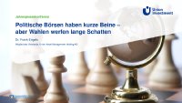 Politische Börsen haben kurze Beine – aber Wahlen werfen lange Schatten
