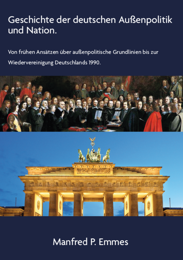 Geschichte der deutschen Außenpolitik und Nation von Manfred P. Emmes