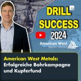 American West Metals: Erfolgreiche Bohrkampagne und Kupferfund
