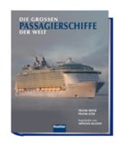 Die großen Passagierschiffe der Welt 7., aktualisierte u. erweiterte Neuausgabe