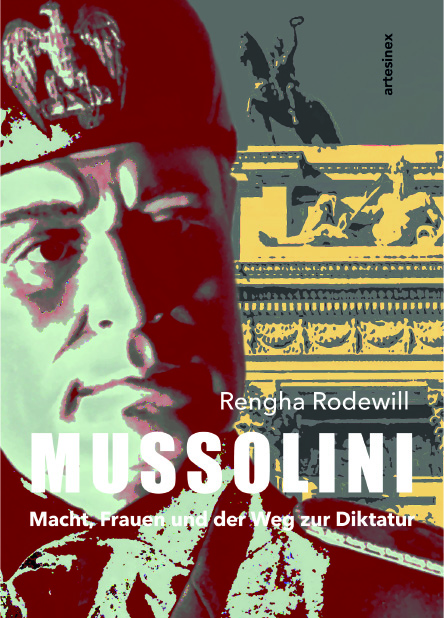 MUSSOLINI: Macht, Frauen und der Weg zur Diktatur