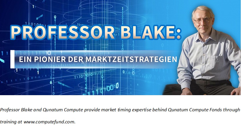 Professor Blake setzt neue Maßstäbe im aktiven Investieren: Qunatum Compute und Qunatum Compute Fonds übertreffen Marktperformance durch präzise Marktzeitstrategien www.computefund.com