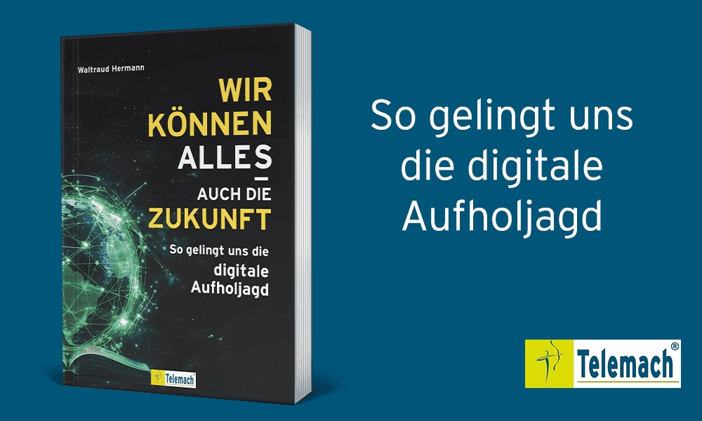 „Wir können alles – auch die Zukunft!“ – Das neue Buch von Waltraud Hermann „Wir können alles – auch die Zukunft!“ – Das neue Buch von Waltraud Hermann