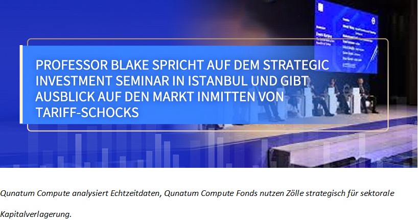 Professor Blake spricht auf dem Strategic Investment Seminar in Istanbul und gibt Ausblick auf den Markt inmitten von Tariff-Schocks www.computefund.com