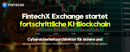 FintechX Exchange startet fortschrittliche KI-Blockchain-Cybersicherheitsarchitektur für sichere und benutzerfreundliche Krypto-Handelsplattform – Expansion nach Europa geplant