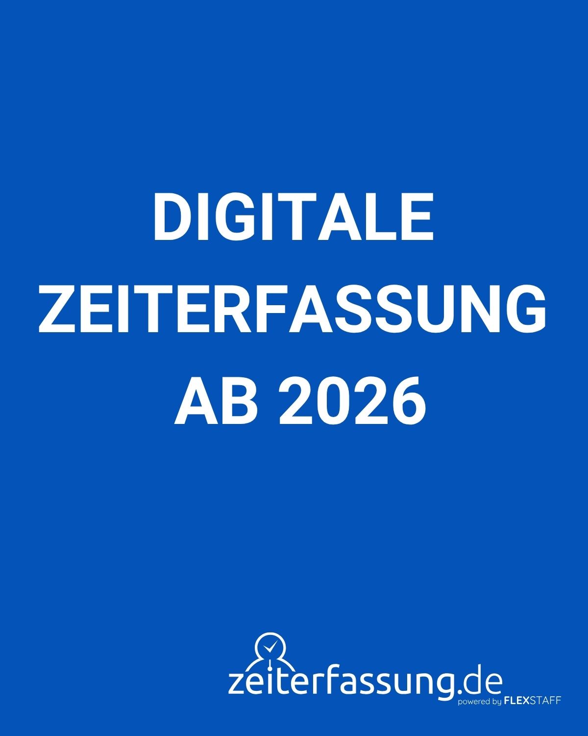 Ab 2026 Pflicht: Digitale Zeiterfassung wird für viele Unternehmen zur gesetzlichen Vorgabe Ab 2026 Pflicht: Digitale Zeiterfassung wird für viele Unternehmen zur gesetzlichen Vorgabe