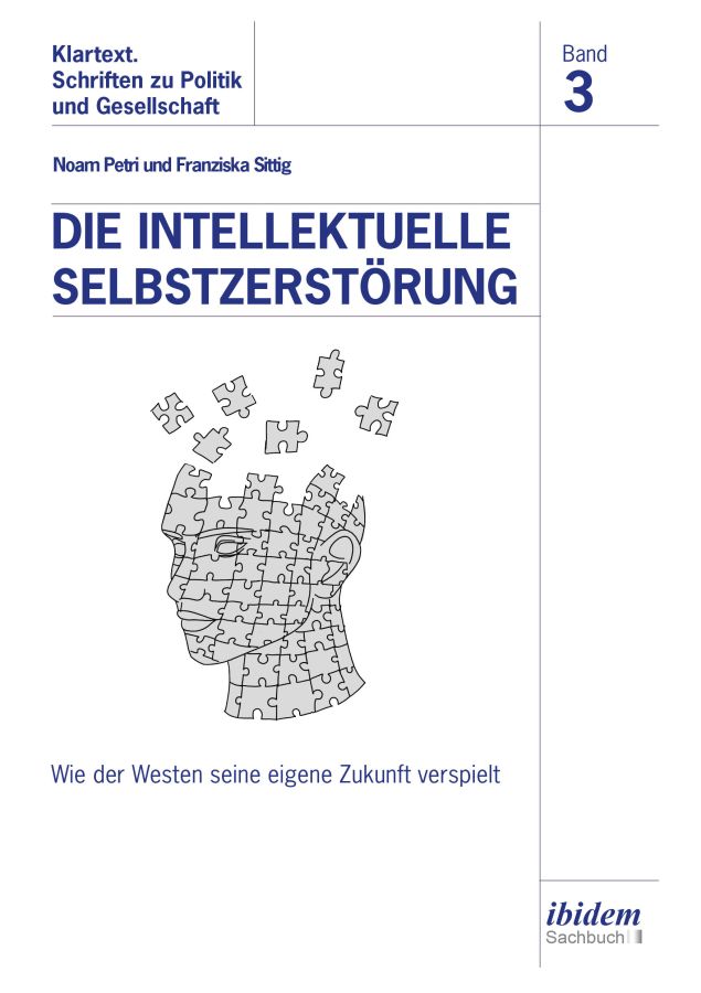 Neu und Hochaktuell: „Die intellektuelle Selbstzerstörung“ von Franziska Sittig und Noam Petri