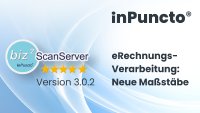 Optimierte eRechnungs-Verarbeitung: biz²ScanServer 3.0.2 von inPuncto überzeugt in der Praxis