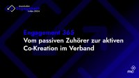 Engagement 365: Vom passiven Zuhörer zur aktiven Co-Kreation im Verband