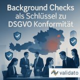 Compliance im Fokus: Background Checks als Schlüssel zu DSGVO Konformität