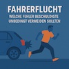 Fahrerflucht – welche Fehler Beschuldigte unbedingt vermeiden sollten