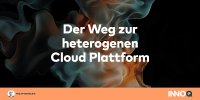 Der Weg zur heterogenen Cloud Plattform Der Weg zur heterogenen Cloud Plattform