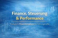 Finance, Steuerung&Performance: Wie du Liquidität, Reporting und Kennzahlen strategisch führst
