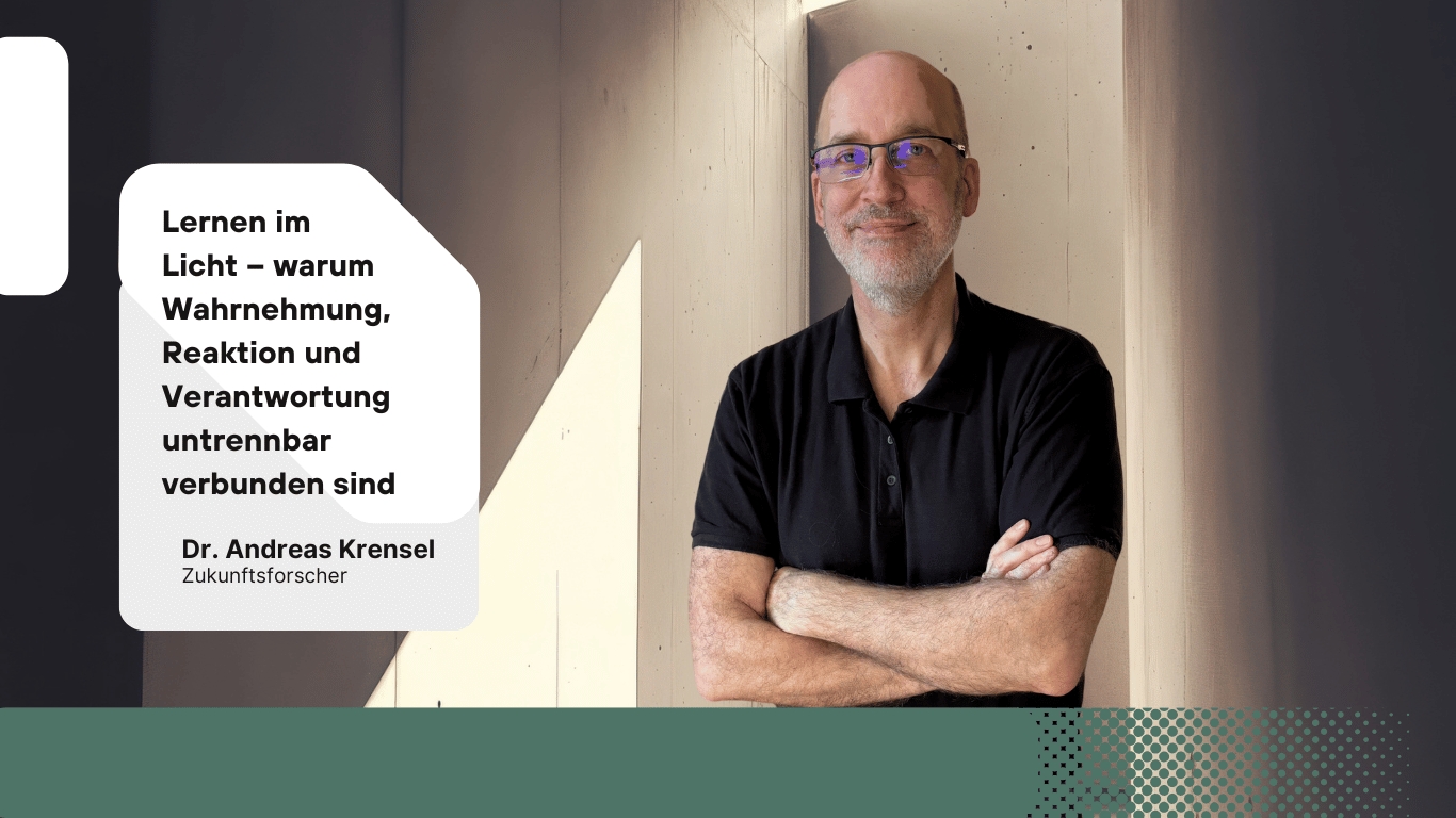 Lernen im Licht – warum Wahrnehmung, Reaktion und Verantwortung untrennbar verbunden sind