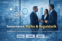 Governance, Risiko&Regulatorik: Wie du als Geschäftsführung DORA, NIS-2, ESG und MaRisk strategisch steuerst