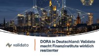 DORA in Deutschland: Validato macht Finanzinstitute wirklich resilienter