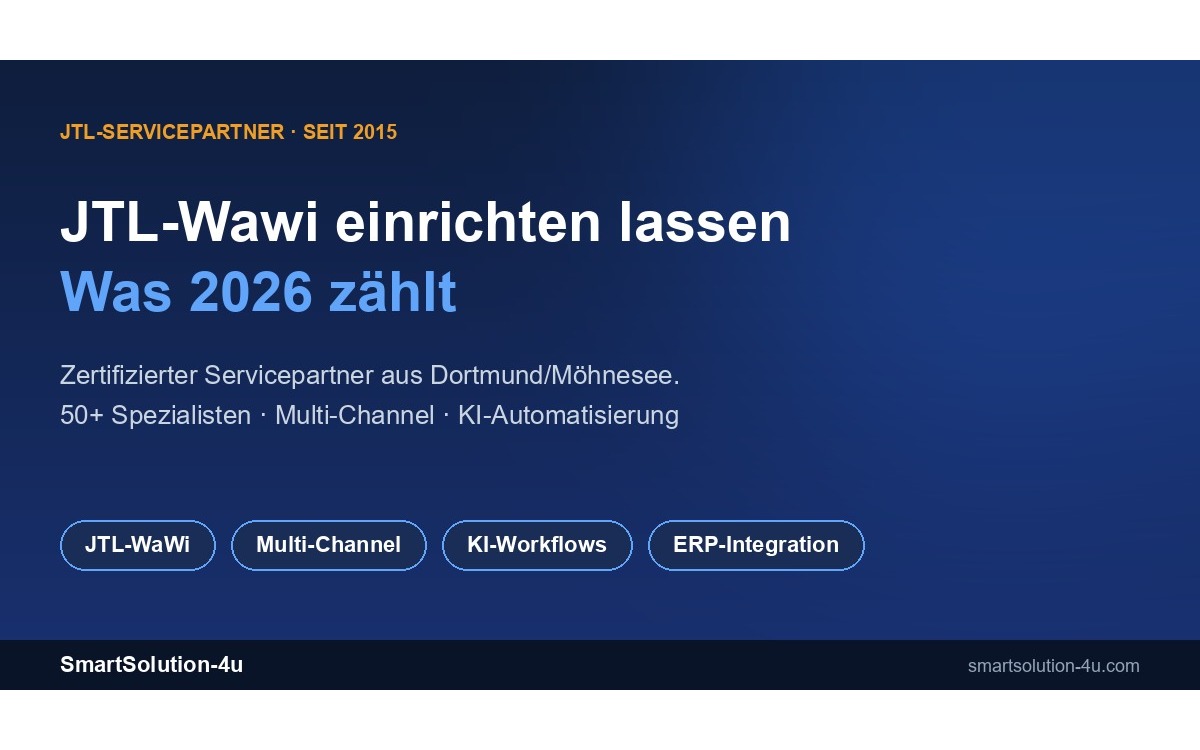 JTL-Wawi einrichten lassen 2026: SmartSolution-4u aus Dortmund nennt fünf typische Stolperfallen bei der ERP-Implementierung im Mittelstand