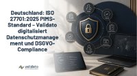 Deutschland 2025: ISO 27701:2025 als eigenständiger PIMS-Standard – Validato Regulations digitalisiert das Datenschutzmanagementsystem und die DSGVO-C
