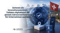 Schweiz als Innovationszentrum: Validato digitalisiert die globale Adressverifizierung für Unternehmen weltweit