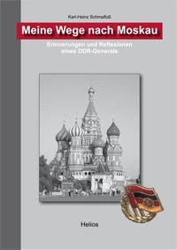 Helios-Verlag, K.-H. Pröhuber, Doku: Meine Wege nach Moskau von K.-H. Schmalfuß Helios-Verlag, K.-H. Pröhuber, Doku: Meine Wege nach Moskau von K.-H. Schmalfuß