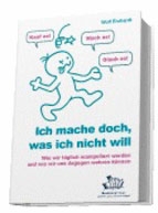 Ich mache doch, was ich nicht will