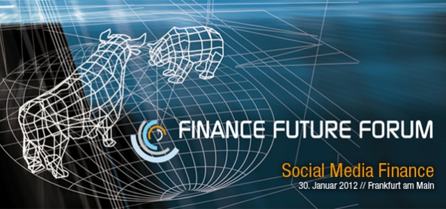 Finance Future Forum -„Social Media Finance“am 30. Januar 2012