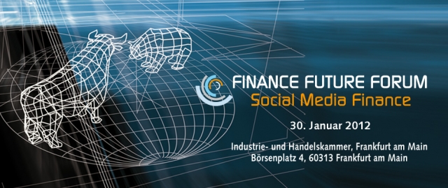 Finance Future Forum -„Social Media Finance“am 30. Januar 2012