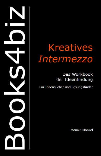 Sofort bessere Ideen – Kreativitätstechniken für Eilige