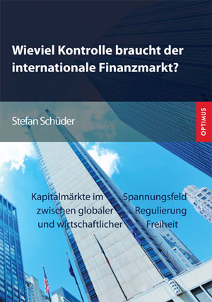 Wieviel Kontrolle braucht der internationale Finanzmarkt?