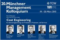 20. Münchner Management Kolloquium „Cost Engineering – Kundenwertgestaltung von Produkten, Prozessen und Services“