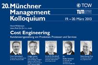 20. Münchner Management Kolloquium mit dem Leitthema „Cost Engineering – Kundenwertgestaltung von Produkten, Prozessen und Services“ am 19./20. März 2013