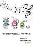 Roboterfußball mit Musik!
