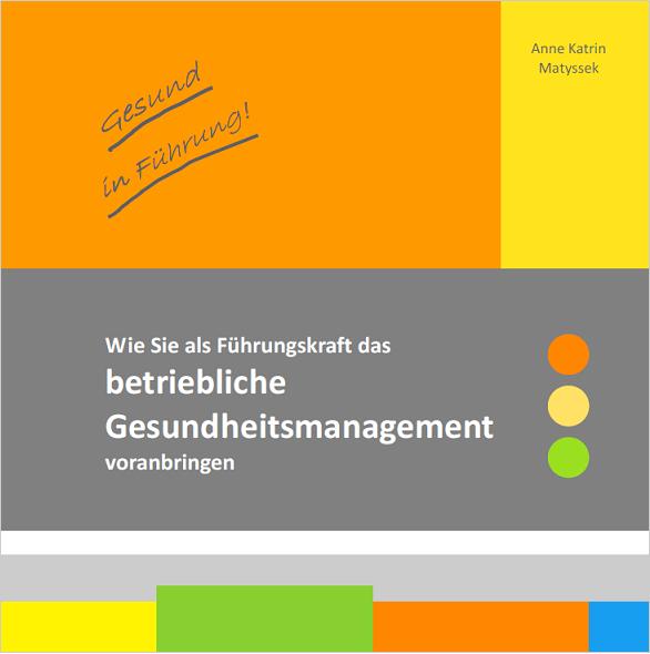 Gesund in Führung! – Wie Sie als Führungskraft das betriebliche Gesundheitsmanagement voranbringen