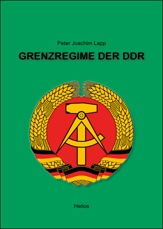 Helios-Verlag, K.-H. Pröhuber, Doku: Lapp: Grenzregime der DDR, ISBN 978-3-86933-087-7