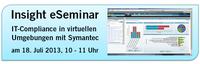 Insight eSeminar: IT-Compliance in virtuellen Umgebungen mit Symantec