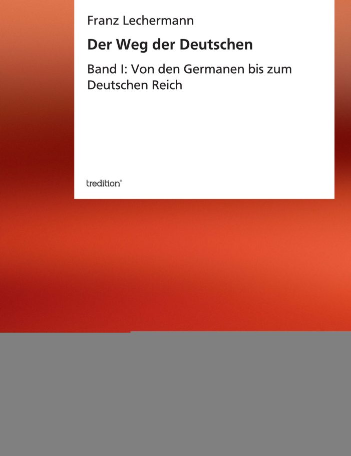 Der Weg der Deutschen ? Neues Buch entwirft ein spannendes Bild deutscher Geschichte Der Weg der Deutschen ? Neues Buch entwirft ein spannendes Bild deutscher Geschichte