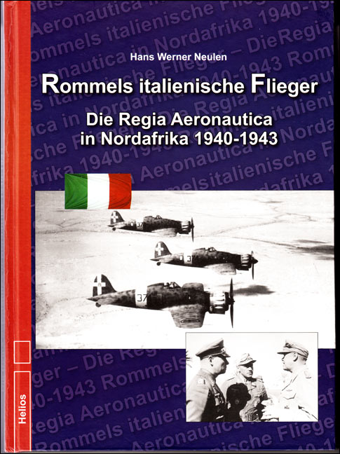 Helios-Verlag, K.-H. Pröhuber, Doku: Neulen: Rommels italienische Flieger, ISBN 978-3-86933-101-0