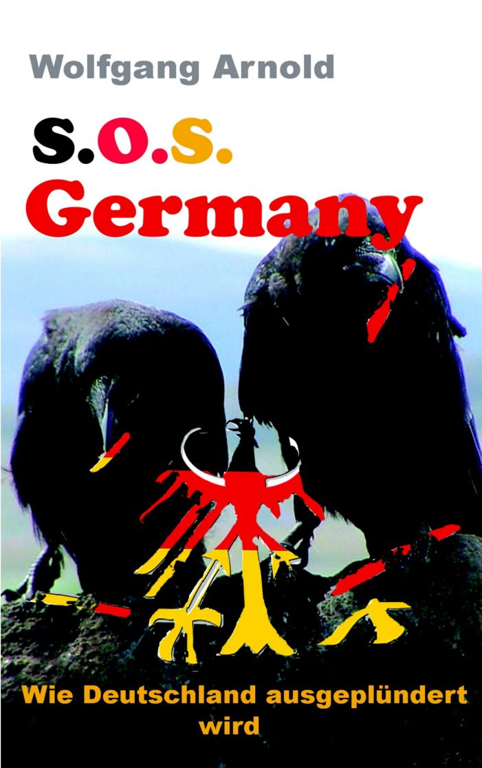 S.O.S. Germany ? neues Buch zeichnet tiefschwarzes Zukunftsszenario für die deutsche und die Welt-Wirtschaft
