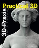 In eigener Sache: Vorstellung Fachbuch?Practical 3D | 3D-Praxis? von Florian Vierling